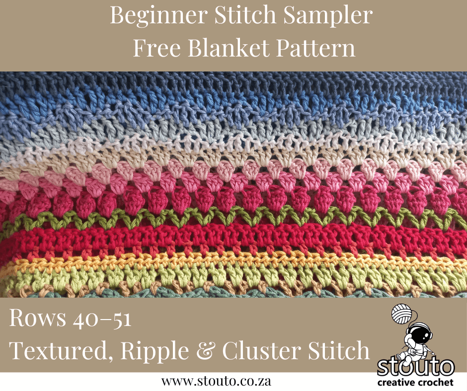 Rows 40–51 – Textured, Ripple & Cluster Stitch Sampler Blanket